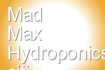 Mad Max Hydroponics